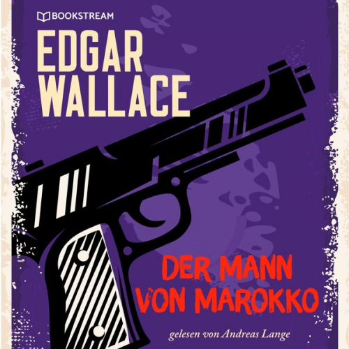 Edgar Wallace - Der Mann von Marokko