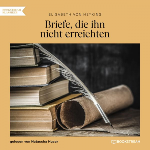 Elisabeth Heyking - Briefe, die ihn nicht erreichten