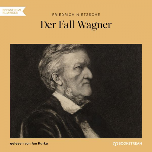 Friedrich Nietzsche - Der Fall Wagner