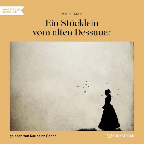 Karl May - Ein Stücklein vom alten Dessauer