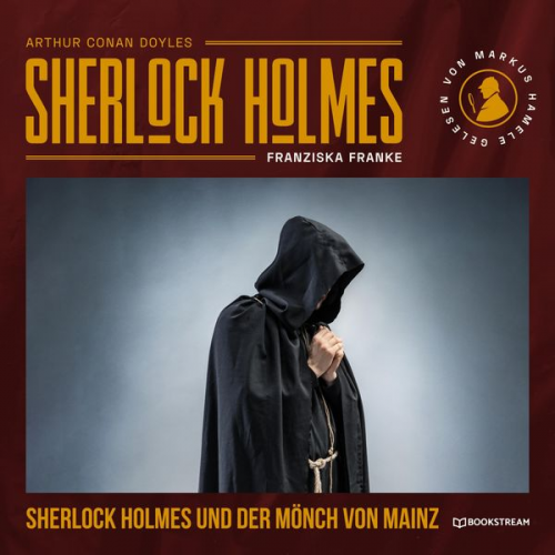 Arthur Conan Doyle Franziska Franke - Sherlock Holmes und der Mönch von Mainz