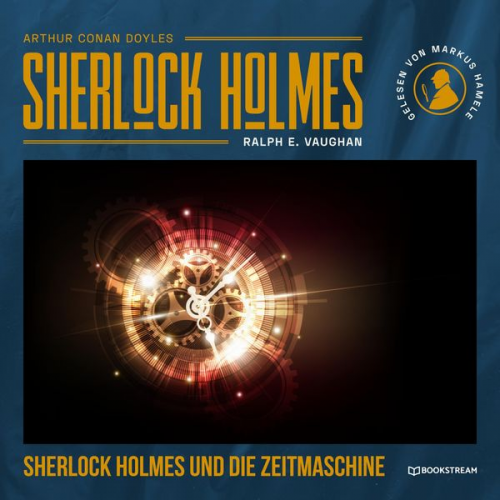 Arthur Conan Doyle Ralph E. Vaughan - Sherlock Holmes und die Zeitmaschine