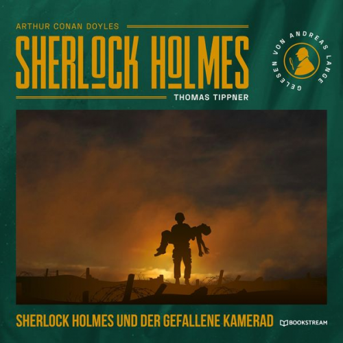 Arthur Conan Doyle Thomas Tippner - Sherlock Holmes und der gefallene Kamerad