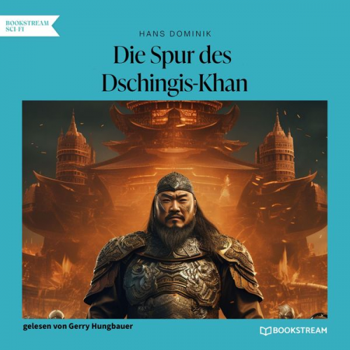 Hans Dominik - Die Spur des Dschingis-Khan