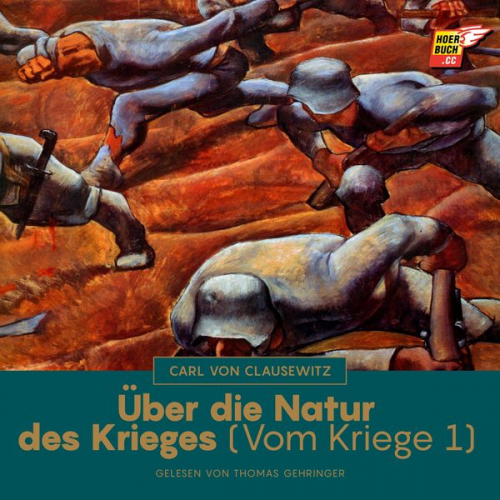 Carl Clausewitz - Über die Natur des Krieges (Vom Kriege, Buch 1)