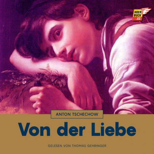 Anton Tschechow - Von der Liebe