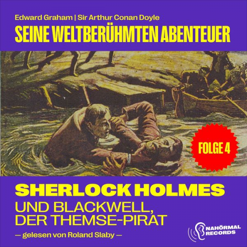 Edward Graham Arthur Conan Doyle - Sherlock Holmes und Blackwell, der Themse-Pirat (Seine weltberühmten Abenteuer, Folge 4)