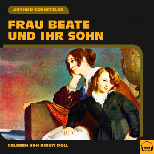 Arthur Schnitzler - Frau Beate und ihr Sohn