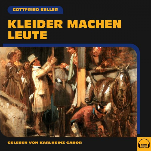 Gottfried Keller - Kleider machen Leute