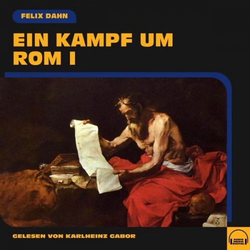 Felix Dahn - Ein Kampf um Rom I