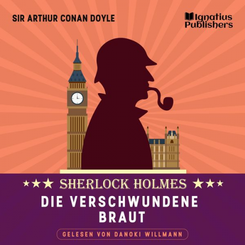 Arthur Conan Doyle - Die verschwundene Braut