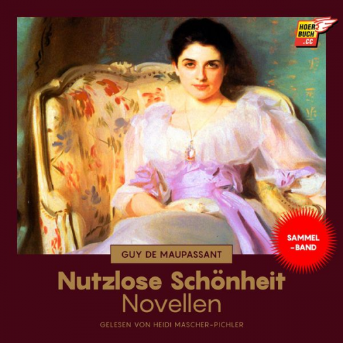 Guy de Maupassant - Nutzlose Schönheit (Novellen)