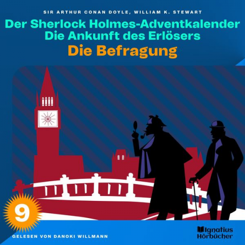 Arthur Conan Doyle William K. Stewart - Die Befragung (Der Sherlock Holmes-Adventkalender: Die Ankunft des Erlösers, Folge 9)