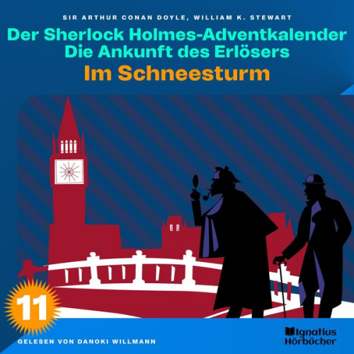 William K. Stewart Arthur Conan Doyle - Im Schneesturm (Der Sherlock Holmes-Adventkalender: Die Ankunft des Erlösers, Folge 11)