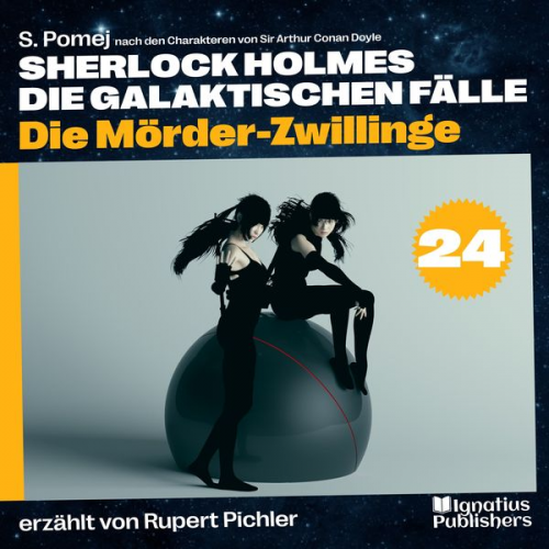 S. Pomej Arthur Conan Doyle - Die Mörder-Zwillinge (Sherlock Holmes - Die galaktischen Fälle, Folge 24)