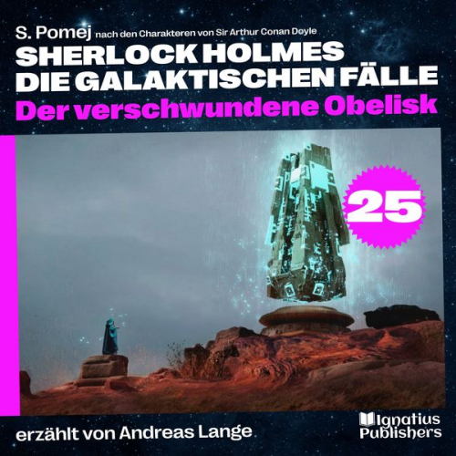 Arthur Conan Doyle S. Pomej - Der verschwundene Obelisk (Sherlock Holmes - Die galaktischen Fälle, Folge 25)