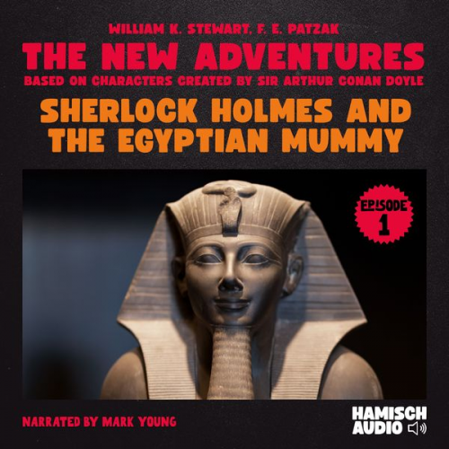 William K. Stewart F. E. Patzak Arthur Conan Doyle - Sherlock Holmes and the Egyptian Mummy (The New Adventures, Episode 1)