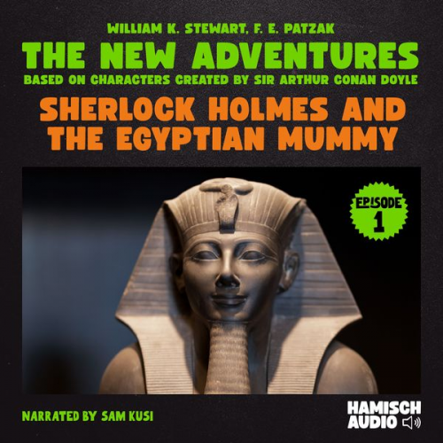 William K. Stewart Arthur Conan Doyle F. E. Patzak - Sherlock Holmes and the Egyptian Mummy (The New Adventures, Episode 1)