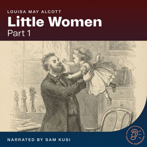 Louisa May Alcott - Little Women (Part 1)