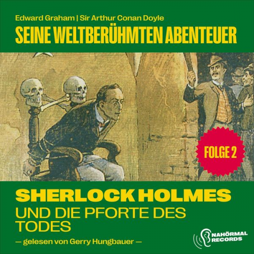 Arthur Conan Doyle Edward Graham - Sherlock Holmes und die Pforte des Todes (Seine weltberühmten Abenteuer, Folge 2)