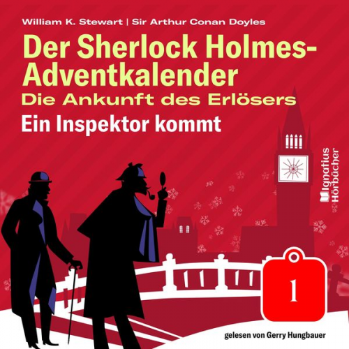 Arthur Conan Doyle William K. Stewart - Ein Inspektor kommt (Der Sherlock Holmes-Adventkalender: Die Ankunft des Erlösers, Folge 1)