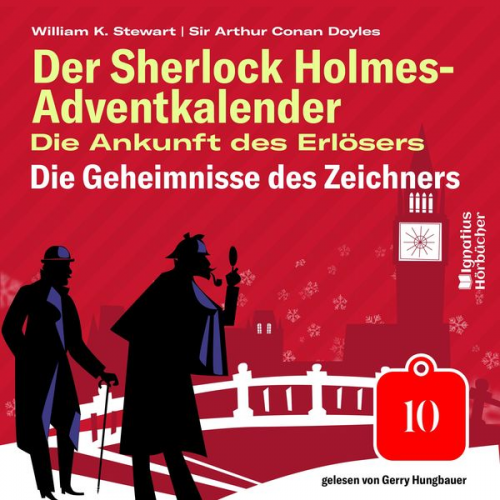 Arthur Conan Doyle William K. Stewart - Die Geheimnisse des Zeichners (Der Sherlock Holmes-Adventkalender: Die Ankunft des Erlösers, Folge 10)