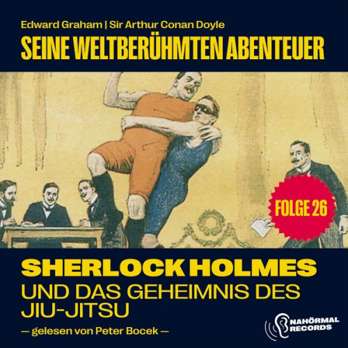 Arthur Conan Doyle Edward Graham - Sherlock Holmes und das Geheimnis des Jiu-Jitsu (Seine weltberühmten Abenteuer, Folge 26)