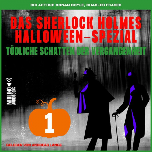 Arthur Conan Doyle Charles Fraser - Das Sherlock Holmes Halloween-Spezial (Tödliche Schatten der Vergangenheit, Folge 1)