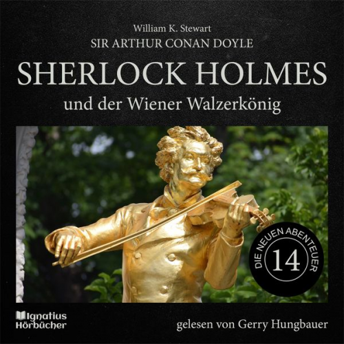 Arthur Conan Doyle William K. Stewart - Sherlock Holmes und der Wiener Walzerkönig (Die neuen Abenteuer, Folge 14)