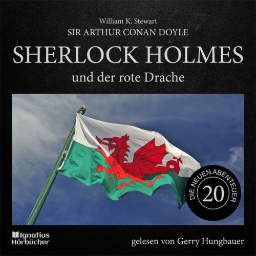 Arthur Conan Doyle William K. Stewart - Sherlock Holmes und der rote Drache (Die neuen Abenteuer, Folge 20)