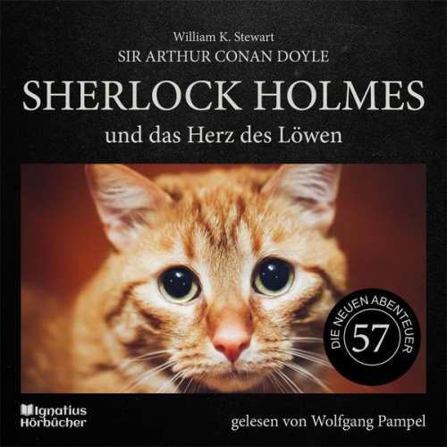 Arthur Conan Doyle William K. Stewart - Sherlock Holmes und das Herz des Löwen (Die neuen Abenteuer, Folge 57)