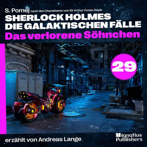 Arthur Conan Doyle S. Pomej - Das verlorene Söhnchen (Sherlock Holmes - Die galaktischen Fälle, Folge 29)