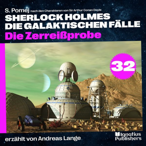 Arthur Conan Doyle S. Pomej - Die Zerreißprobe (Sherlock Holmes - Die galaktischen Fälle, Folge 32)