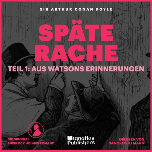 Arthur Conan Doyle - Späte Rache (Teil 1: Aus Watsons Erinnerungen)