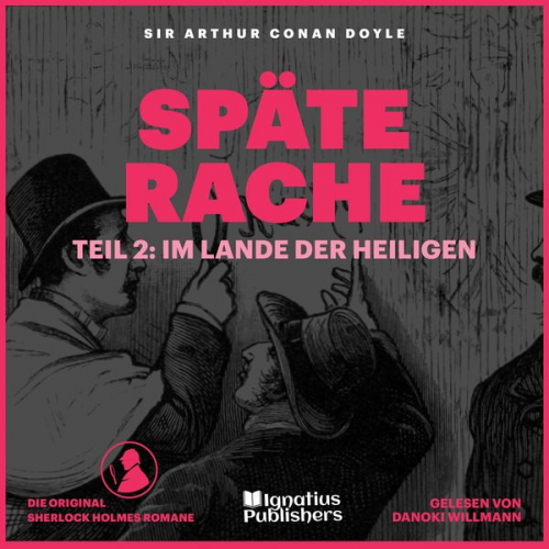 Arthur Conan Doyle - Späte Rache (Teil 2: Im Lande der Heiligen)