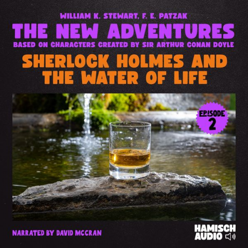 William K. Stewart F. E. Patzak Arthur Conan Doyle - Sherlock Holmes and the Water of Life (The New Adventures, Episode 2)