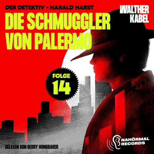 Walther Kabel - Die Schmuggler von Palermo (Der Detektiv-Harald Harst, Folge 14)