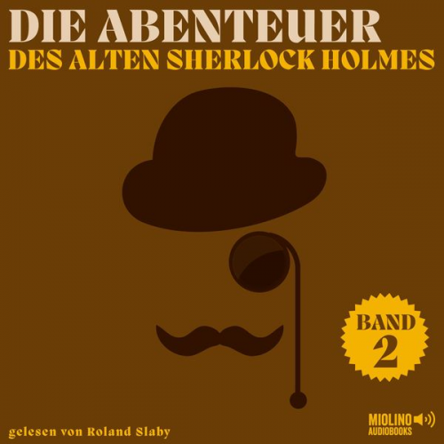 Arthur Conan Doyle Charles Fraser - Die Abenteuer des alten Sherlock Holmes (Band 2)