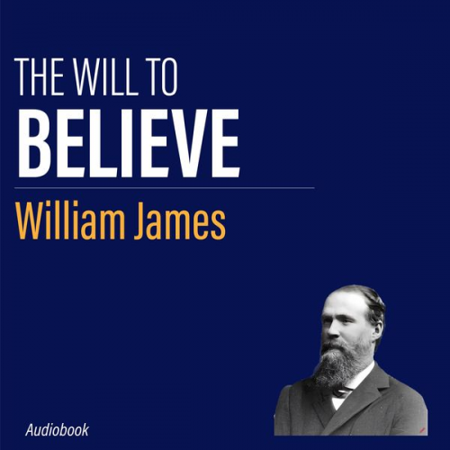 William James - The Will to Believe