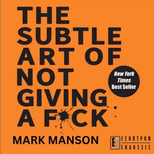 Mark Manson - The Subtle Art of Not Giving a Fuck