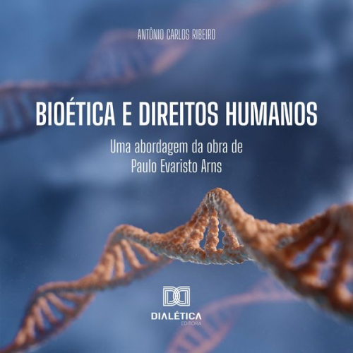 Antônio Carlos Ribeiro - Bioética e Direitos Humanos