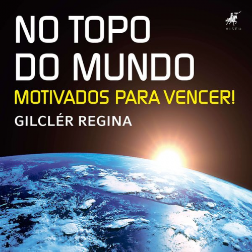 Gilclér Regina - No topo do mundo