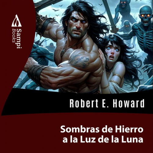 Robert E. Howard - Sombras de Hierro a la Luz de la Luna