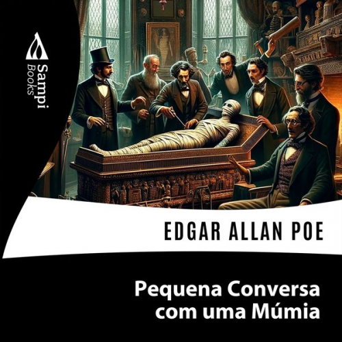 Edgar Allan Poe - Pequena Conversa com uma Múmia