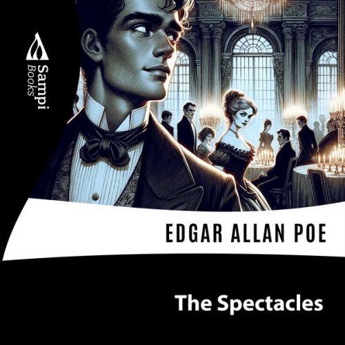 Edgar Allan Poe - The Spectacles