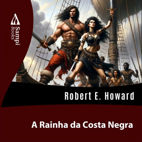 Robert E. Howard - A Rainha da Costa Negra