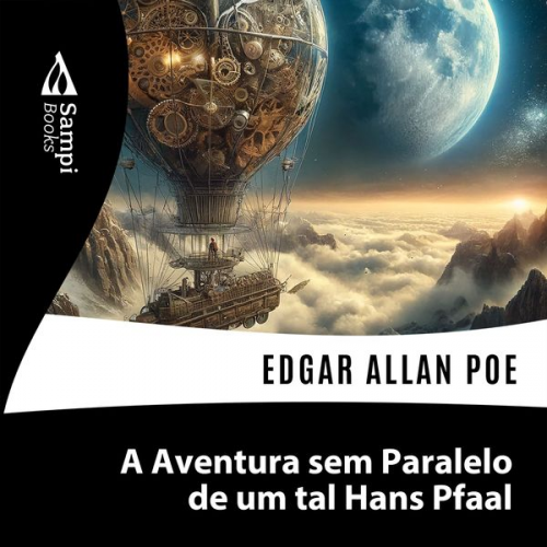 Edgar Allan Poe - A Aventura sem Paralelo de um tal Hans Pfaal