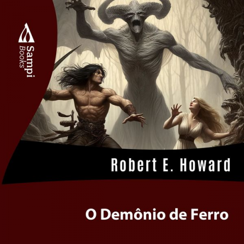 Robert E. Howard - O Demônio de Ferro