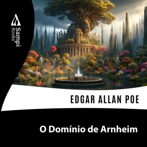 Edgar Allan Poe - O Domínio de Arnheim