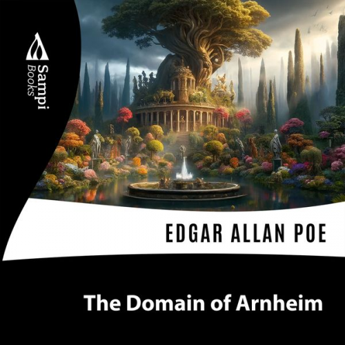 Edgar Allan Poe - The Domain of Arnheim